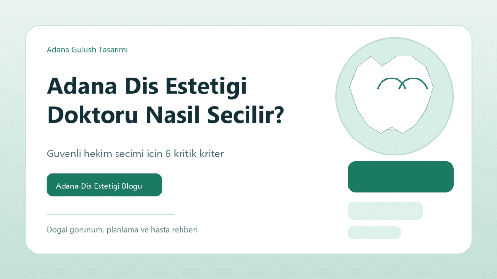 Adana dis estetigi doktoru nasil secilir kapak gorseli
