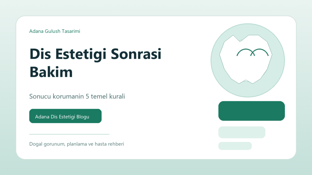 Adana dis estetigi sonrasi bakim kapak gorseli