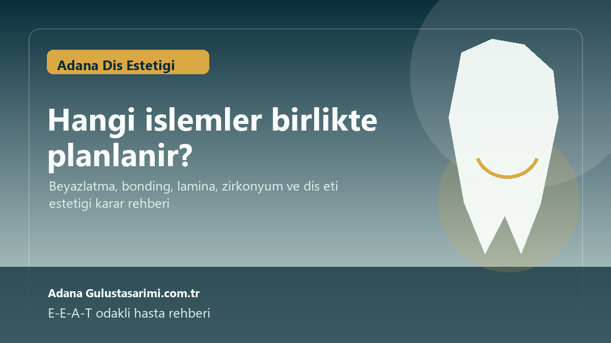 Blog 13 Adana diş estetiğinde birlikte planlanan işlemler kapak görseli