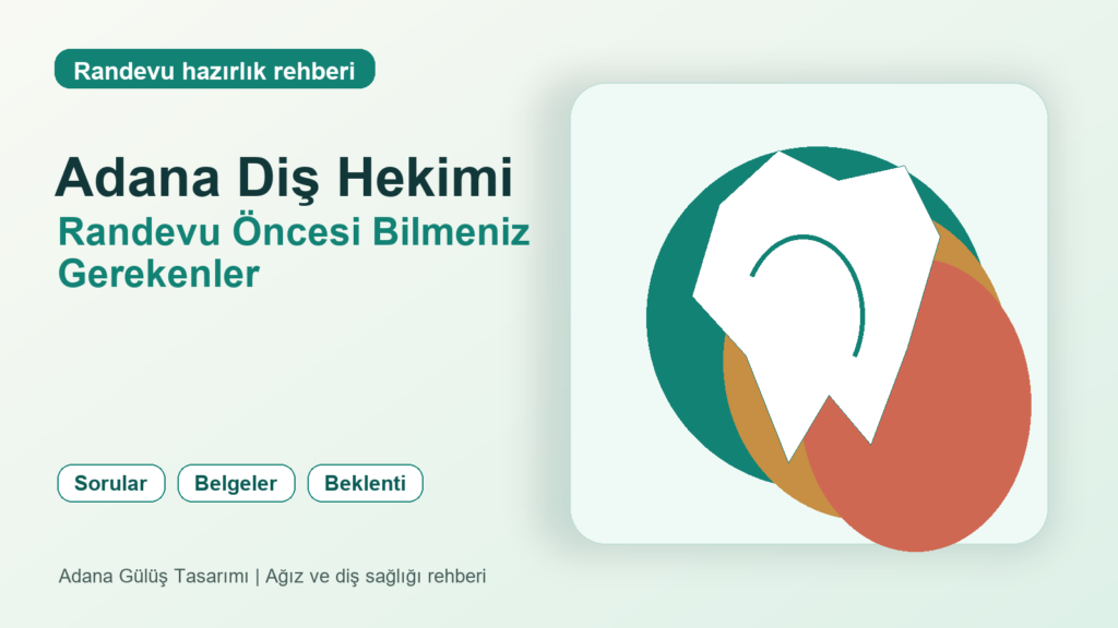 Adana diş hekimi randevusu öncesi hazırlık rehberi kapak görseli